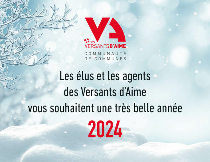 Les élus et les agents des Versants d'Aime vous souhaitent une très belle année 2024.